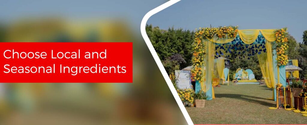 choose local and seasonal ingredients