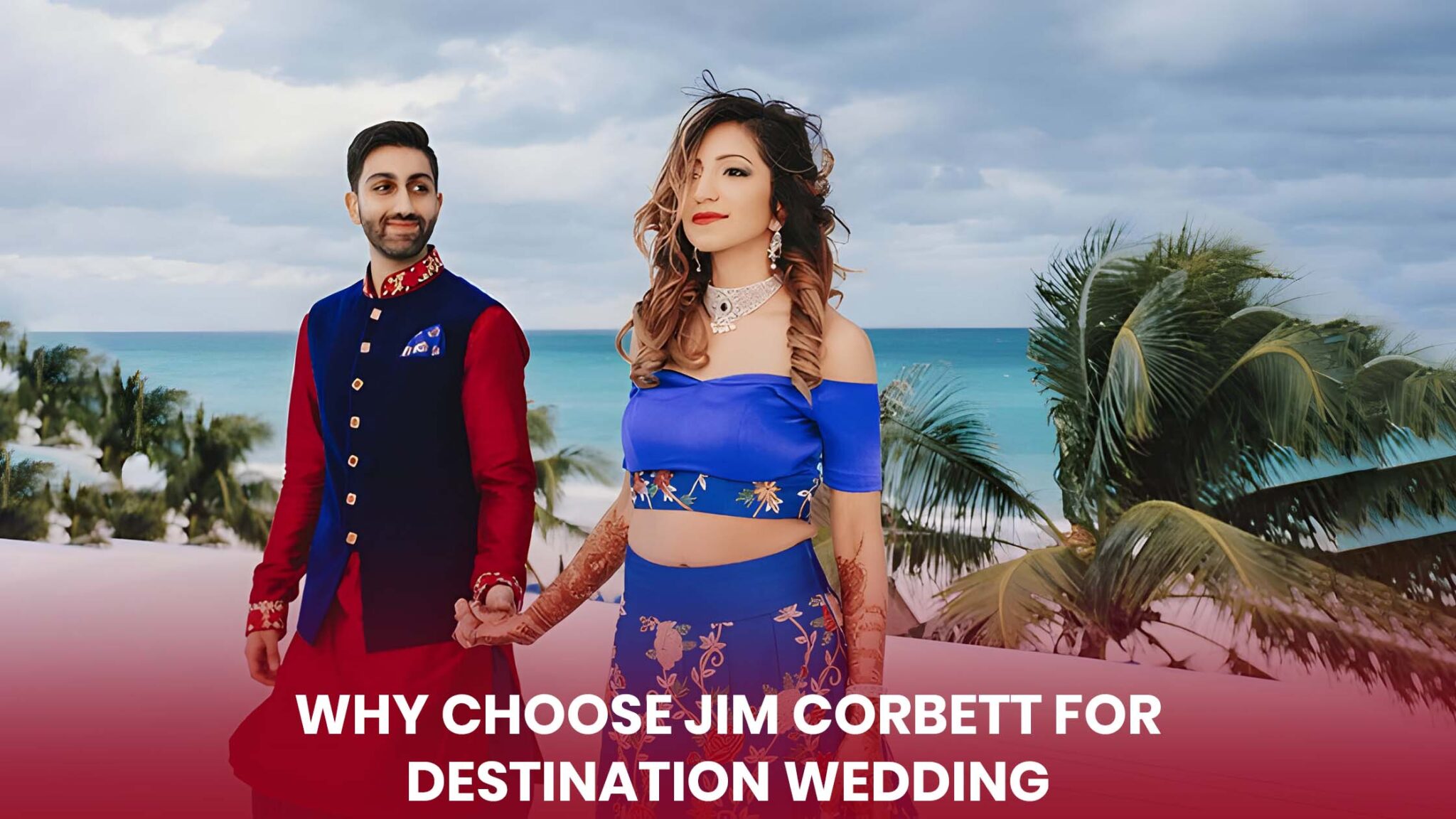 Why Choose Jim Corbett for Destination Wedding